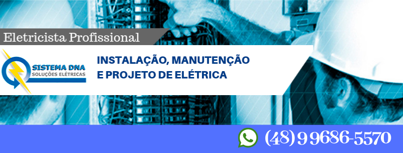 Sistema DNA - Soluções Elétricas - Eletricista Profissional - Santo Amaro da Imperatriz - Florianópolis - Palhoça - São José